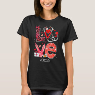 T-shirt LOVE Heart Stethoscope ER Life Nurse Valentines Da