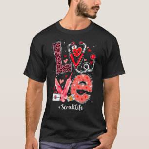 T-shirt LOVE Heart Stethoscope Scrub Life Nurse Valentines