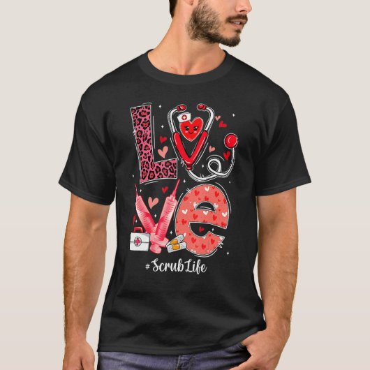 T-shirt LOVE Heart Stethoscope Scrub Life Nurse Valentines (Devant)