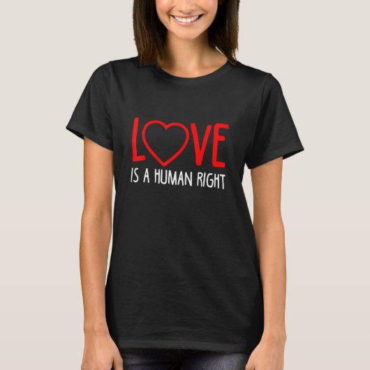 T-shirt Love is A Human Right (Devant)
