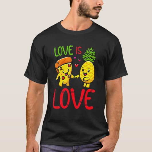 T-shirt Love Is Love Pineapple Pizza Funny Valentine's Day (Devant)