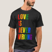 T-shirt Love Is Never Wrong (LGBT) -standard-scale-4_00x (Devant)