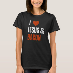 T-shirt Love Jesus & Bacon Citation Dire Humour Foodie
