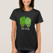 T-shirt Love Lettuce Funny Veggie Pun (Devant)