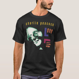T-shirt Love Life - Charlie Peacock