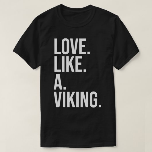 T-shirt Love Like A Viking texte blanc (Design devant)