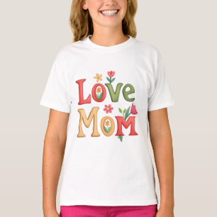 T-shirt Love Maman Texte avec Fleurs