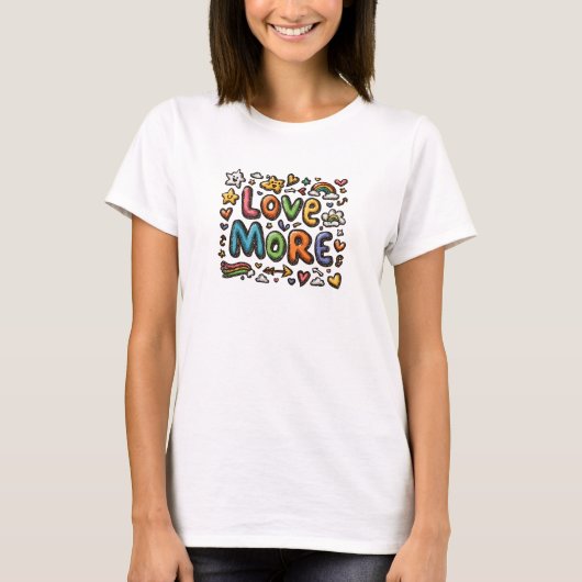 T-shirt Love More - Graphique de message positif c (Devant)