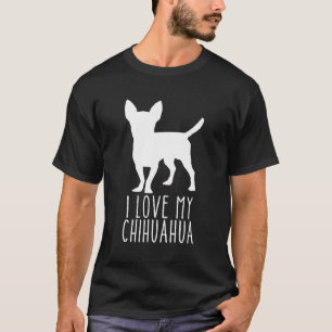 T-shirt Love My Chihuahua Chig race Chihuahuas