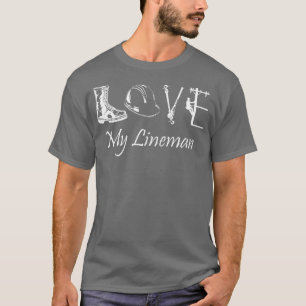 T-shirt Love My Lineman épouse mari Lineworker linesman