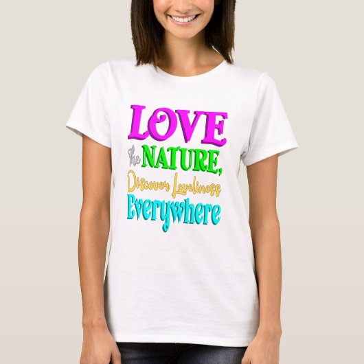 T-shirt Love Nature, Loveliness partout citent (Devant)