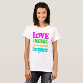 T-shirt Love Nature, Loveliness partout citent (Devant entier)