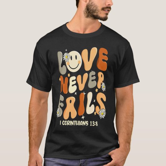 T-shirt Love Never Fails Christian Religious Jesus Faith B (Devant)