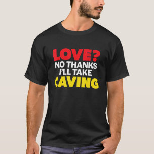 T-shirt Love No Thanks Je prendrai Caving Single Divorced 