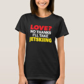 T-shirt Love No Thanks Je prendrai Jetskiing Single Divorc (Devant)