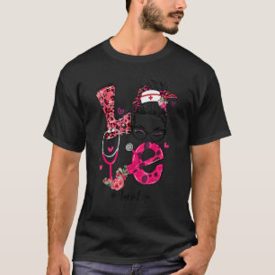 T-shirt Love Nurse Life Messy Bun Funny Valentines Day Wom