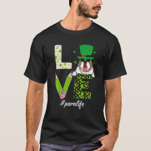 T-shirt LOVE Para Life Bulldog Funny St Patrick's Day Sham