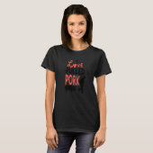 T-shirt Love Pulled Pork Barbecue Steak Grill Master Barbe (Devant entier)