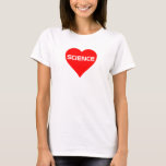 T-shirt Love "Science"<br><div class="desc">Montrez votre amour pour la science avec ce t-shirt de coeur. Idéal pour les passionnés de science,  les enseignants,  les étudiants et les geeks ! Disponible dans toutes les couleurs et différents styles pour les hommes,  les femmes et les enfants.</div>