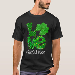 T-shirt Love Single Mom St Patrick's Green Plaid Leopard S