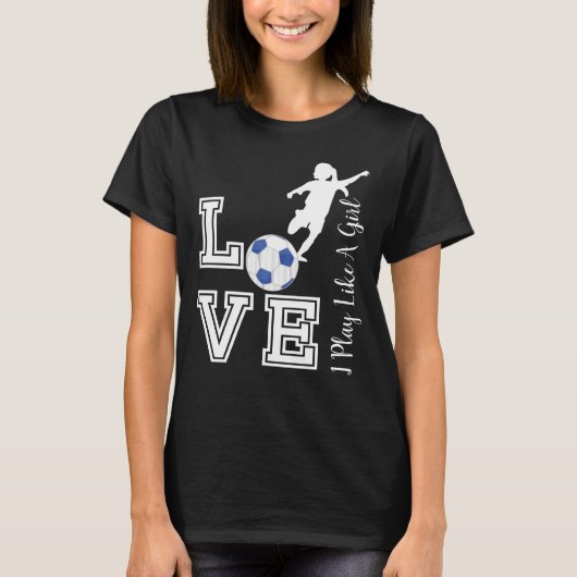 T-shirt Love Soccer - Jouer Comme Une Fille Tendance - Ble (Devant)