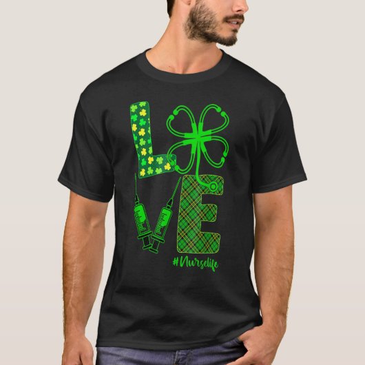 T-shirt LOVE Stethoscope Syringe Nurse Life St Patrick's D (Devant)