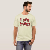T-shirt Love Stinks (Devant entier)