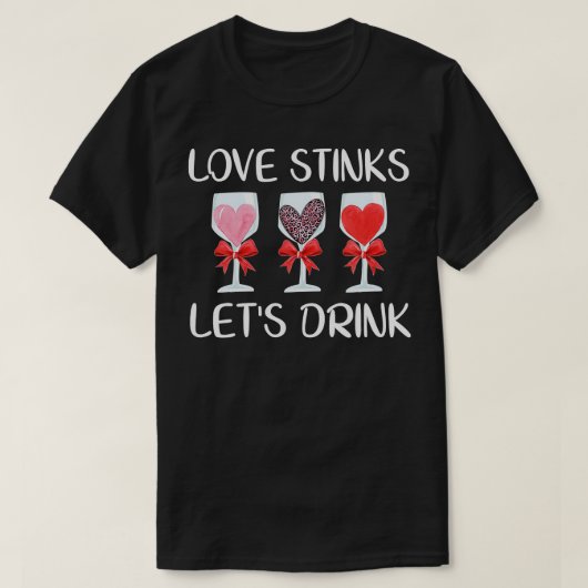 T-shirt Love Stinks Buvez Funny Valentines Day Vin W (Design devant)