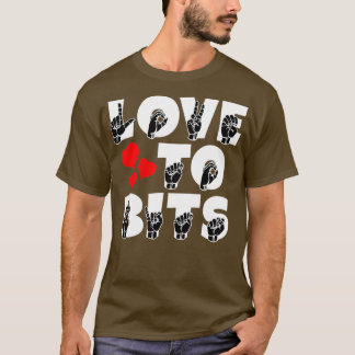 T-shirt LOVE TO BITS text and ASL Sign language design