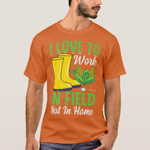 T-shirt Love To Work In Field Funny Farming Farmer Tractor