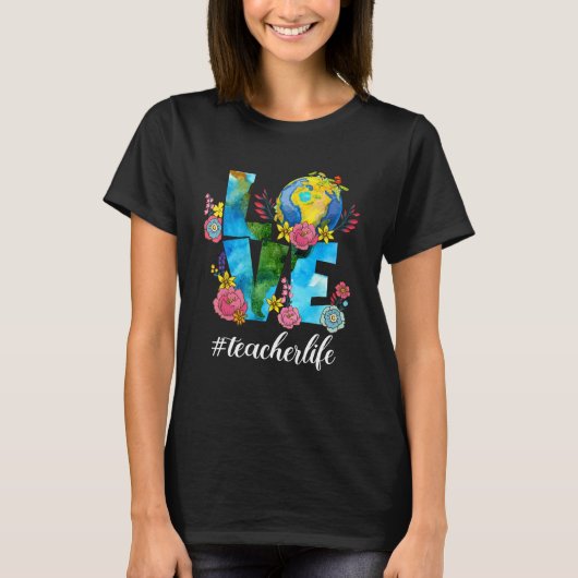 T-shirt Love World Teacher Life Environment Earth Day Anni (Devant)