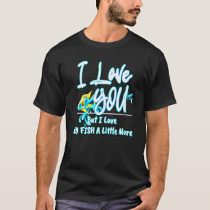 T-shirt Love You Love Fish More African Cichlids Breeder V