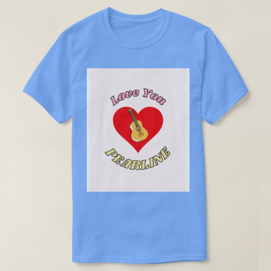T-shirt Love You Pearline (Design devant)