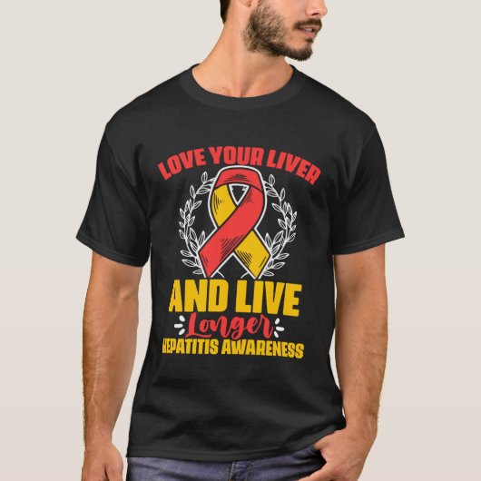 T-shirt Love Your Liver Hepatitis Warrior Hepatitis Aware (Devant)