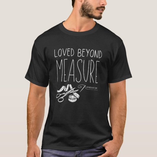 T-shirt LOVED BEYOND MEASURE Christian Quilters Eph 316 (Devant)