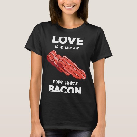 T-shirt Love's In The Airs Nope That's Bacon Breakfast Mea (Devant)