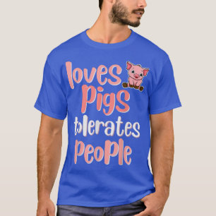 T-shirt Loves Pigs tolère les gens, Drôle, Agricole Piglet