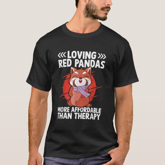 T-shirt Loving Red Pandas More Affordable Than Therapy Red (Devant)
