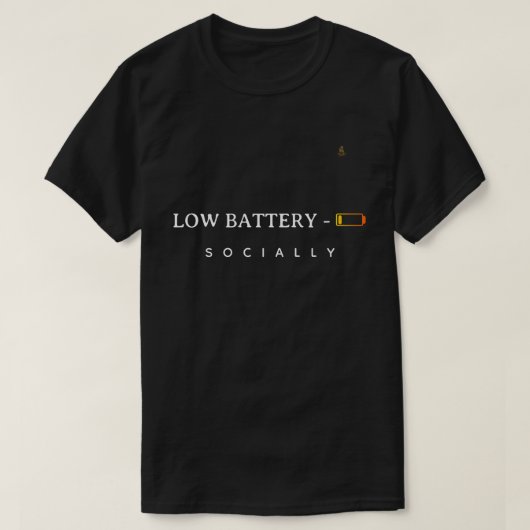 T-shirt Low Battery Socially | Minimalist Funny Quote T-Sh (Design devant)