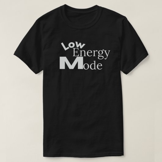 T-shirt Low Energy Mode Minimal Daily Life Quote (Design devant)