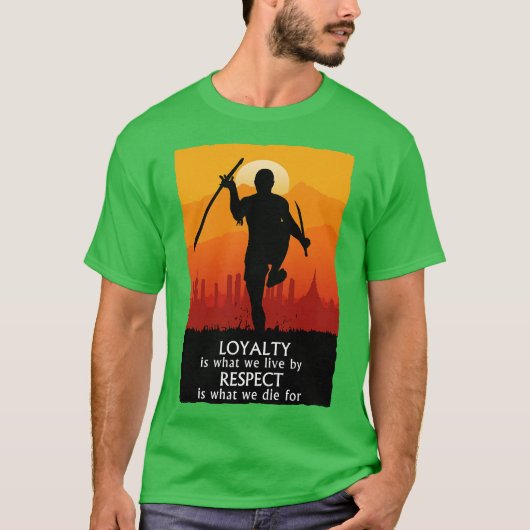 T-shirt Loyalty Is What We Live By Respect Is What We Die  (Devant)