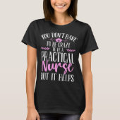 T-shirt LPN doit être fou Licence Practical Nursing (Devant)