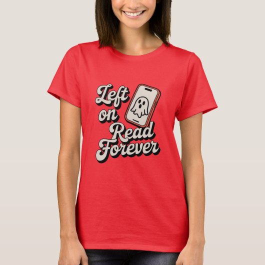 T-shirt Lu à jamais | Création drôle sur le ghosting (Devant)