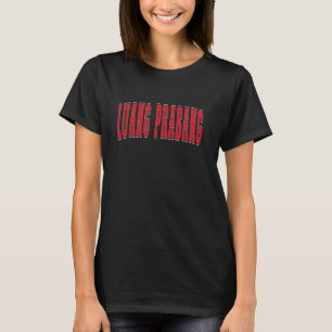 T-shirt Luang Prabang Laos Laotien Souvenirs Lao Luang Pra