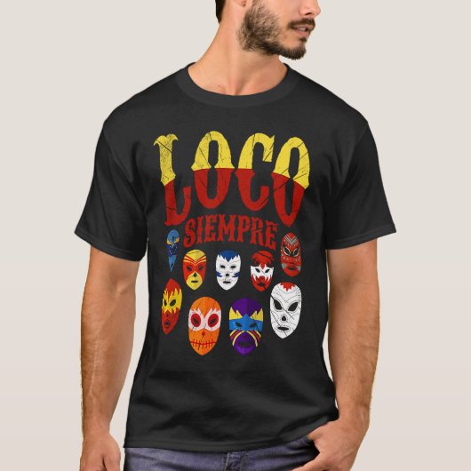 T-shirt Luchador Masks Loco Siempre  3 (Devant)