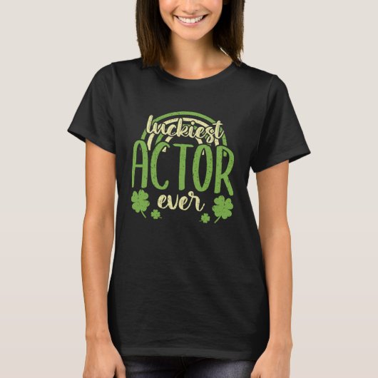 T-shirt Luckiest Actor Ever St Patricks Day Shamrock (Devant)
