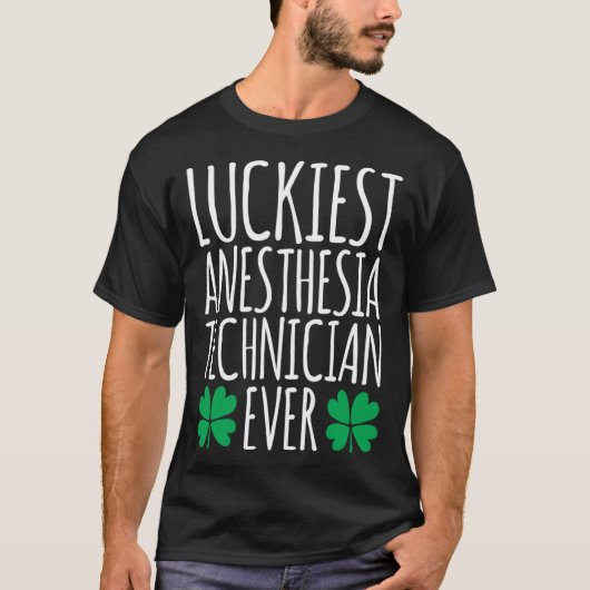 T-shirt Luckiest Anesthesia Technician Ever  St Patricks D (Devant)
