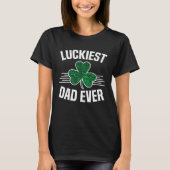 T-shirt Luckiest Dad Ever St Patricks Day Daddy Irish Sham (Devant)