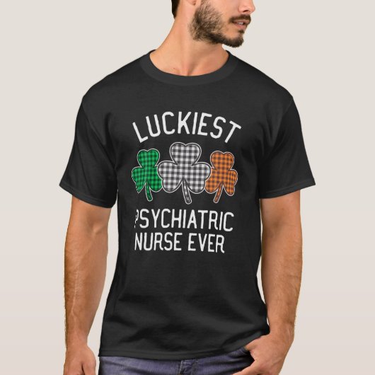 T-shirt Luckiest Psychiatric Nurse Ever (Devant)