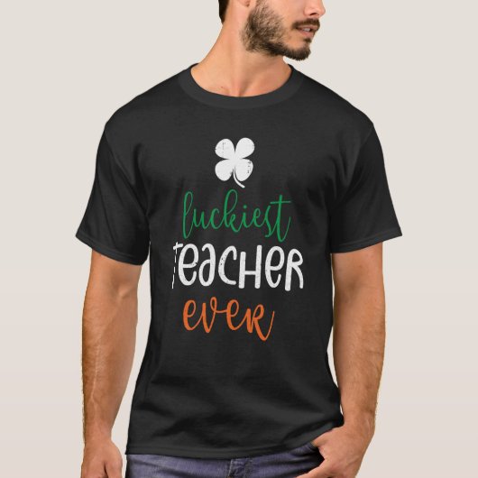 T-shirt Luckiest Teacher Ever Happy Saint Patrick's Day Ce (Devant)